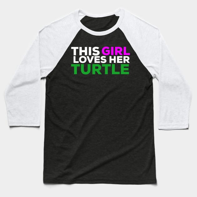 This girl loves her turtle turtle lover Baseball T-Shirt by G-DesignerXxX